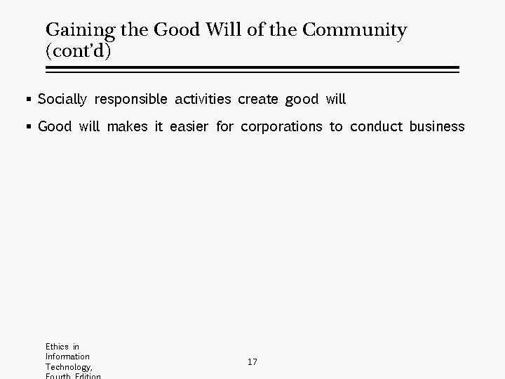 Gaining the Good Will of the Community (cont’d) § Socially responsible activities create good