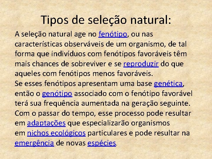 Tipos de seleção natural: A seleção natural age no fenótipo, ou nas características observáveis