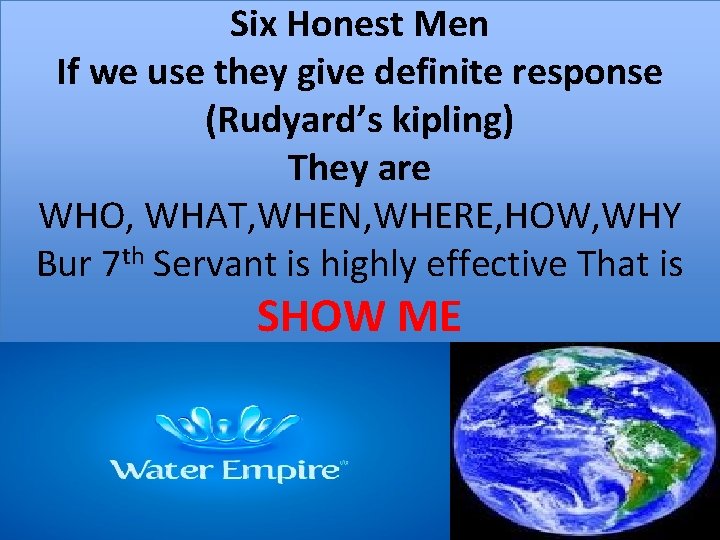 Six Honest Men If we use they give definite response (Rudyard’s kipling) They are