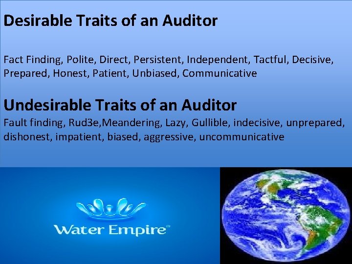 Desirable Traits of an Auditor Fact Finding, Polite, Direct, Persistent, Independent, Tactful, Decisive, Prepared,