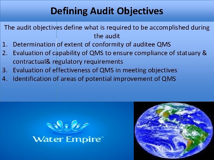 Defining Audit Objectives The audit objectives define what is required to be accomplished during