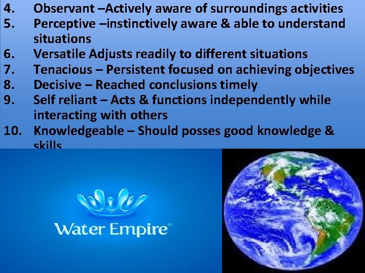 4. 5. Observant –Actively aware of surroundings activities Perceptive –instinctively aware & able to