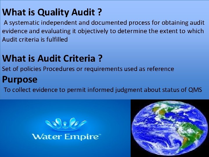 What is Quality Audit ? A systematic independent and documented process for obtaining audit