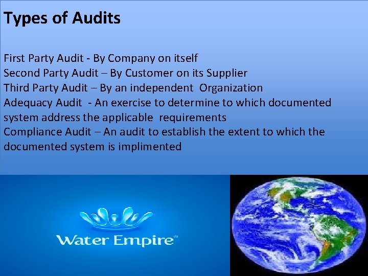 Types of Audits First Party Audit - By Company on itself Second Party Audit