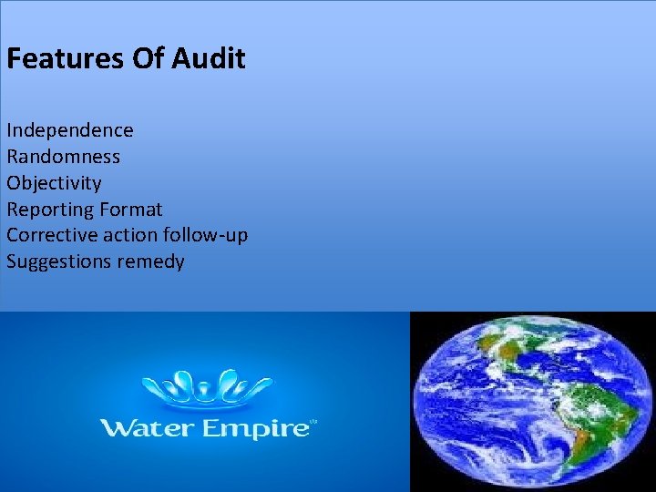 Features Of Audit Independence Randomness Objectivity Reporting Format Corrective action follow-up Suggestions remedy 