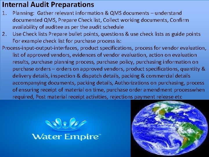 Internal Audit Preparations 1. Planning: Gather relevant information & QMS documents – understand documented