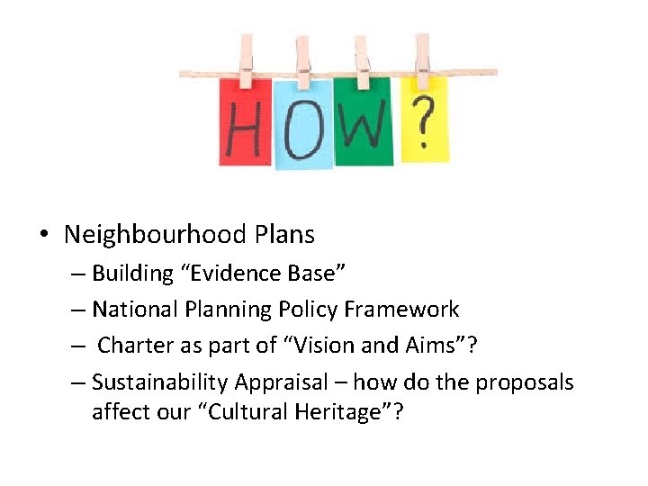  • Neighbourhood Plans – Building “Evidence Base” – National Planning Policy Framework –