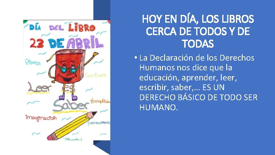HOY EN DÍA, LOS LIBROS CERCA DE TODOS Y DE TODAS • La Declaración