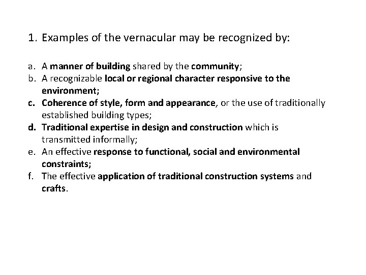 1. Examples of the vernacular may be recognized by: a. A manner of building