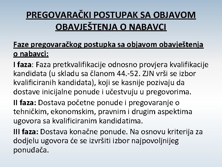 PREGOVARAČKI POSTUPAK SA OBJAVOM OBAVJEŠTENJA O NABAVCI Faze pregovaračkog postupka sa objavom obavještenja o