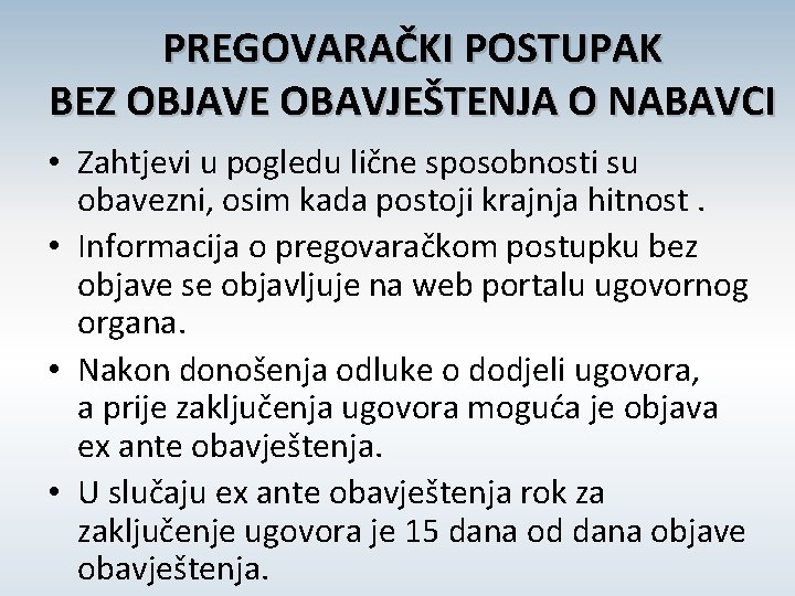 PREGOVARAČKI POSTUPAK BEZ OBJAVE OBAVJEŠTENJA O NABAVCI • Zahtjevi u pogledu lične sposobnosti su