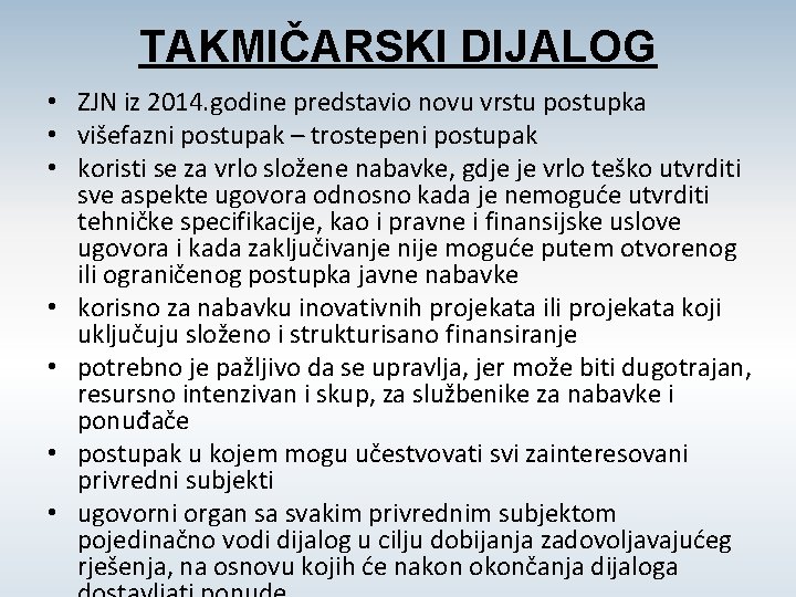 TAKMIČARSKI DIJALOG • ZJN iz 2014. godine predstavio novu vrstu postupka • višefazni postupak
