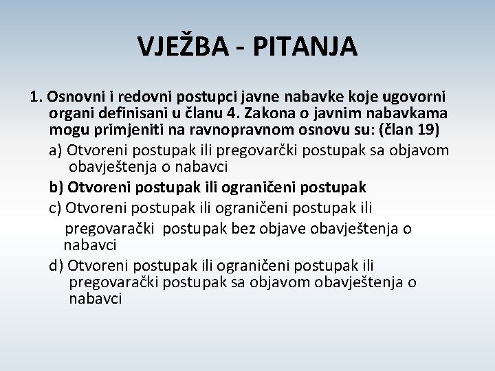 VJEŽBA - PITANJA 1. Osnovni i redovni postupci javne nabavke koje ugovorni organi definisani
