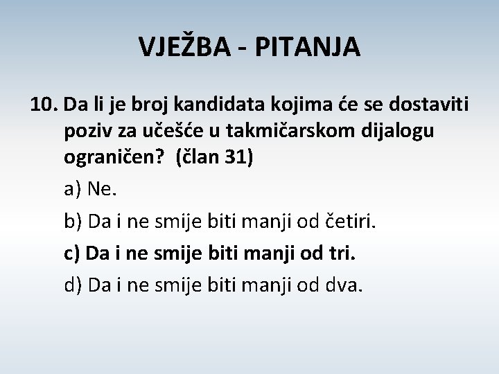 VJEŽBA - PITANJA 10. Da li je broj kandidata kojima će se dostaviti poziv