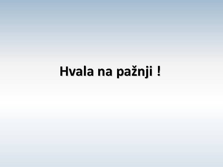 Hvala na pažnji ! 
