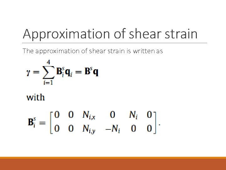 Approximation of shear strain The approximation of shear strain is written as 