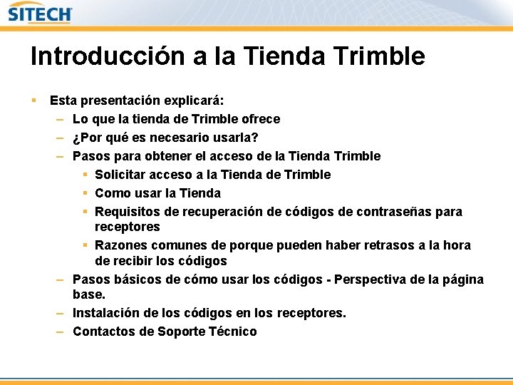 Introducción a la Tienda Trimble § Esta presentación explicará: – Lo que la tienda