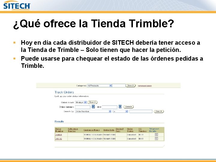 ¿Qué ofrece la Tienda Trimble? § Hoy en día cada distribuidor de SITECH debería ¿Qué ofrece la Tienda Trimble? § Hoy en día cada distribuidor de SITECH debería