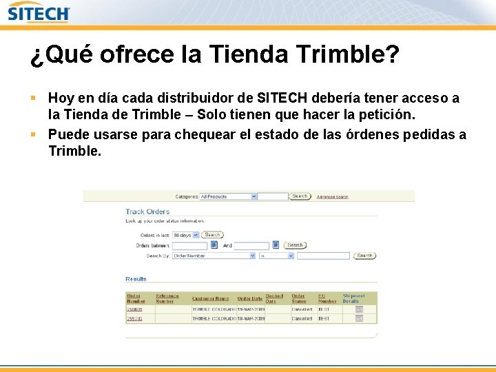 ¿Qué ofrece la Tienda Trimble? § Hoy en día cada distribuidor de SITECH debería