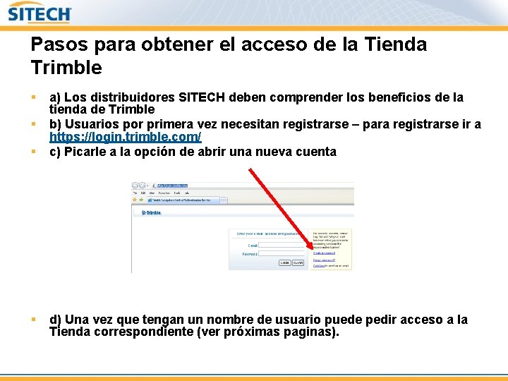 Pasos para obtener el acceso de la Tienda Trimble § § a) Los distribuidores Pasos para obtener el acceso de la Tienda Trimble § § a) Los distribuidores