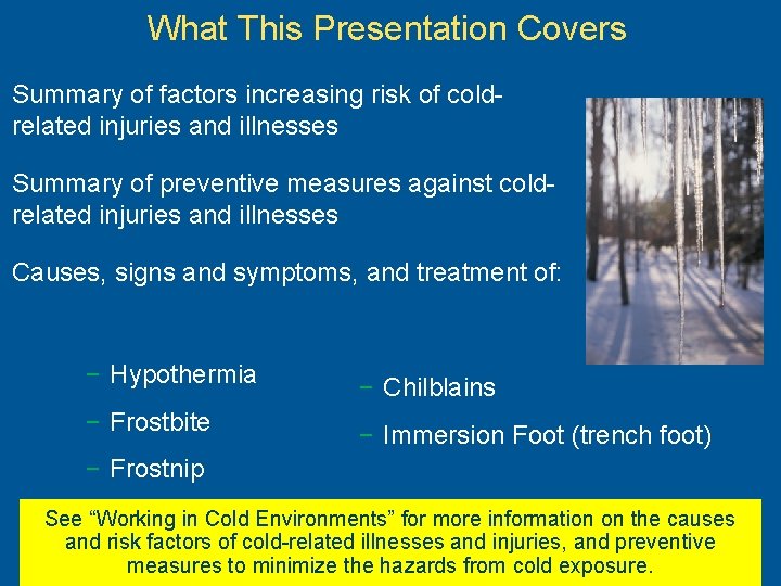 What This Presentation Covers Summary of factors increasing risk of coldrelated injuries and illnesses