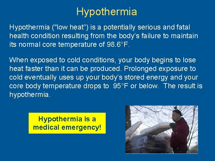 Hypothermia ("low heat”) is a potentially serious and fatal health condition resulting from the