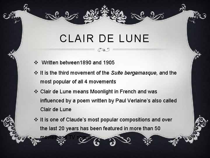 CLAIR DE LUNE v Written between 1890 and 1905 v It is the third