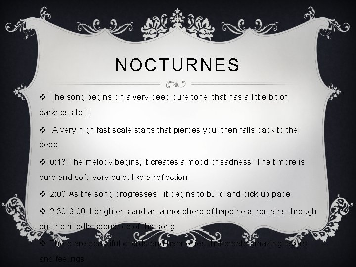 NOCTURNES v The song begins on a very deep pure tone, that has a