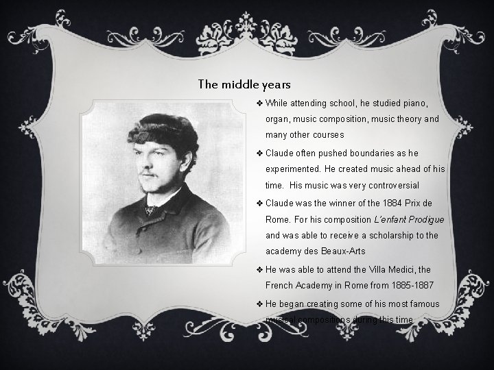 The middle years v While attending school, he studied piano, organ, music composition, music
