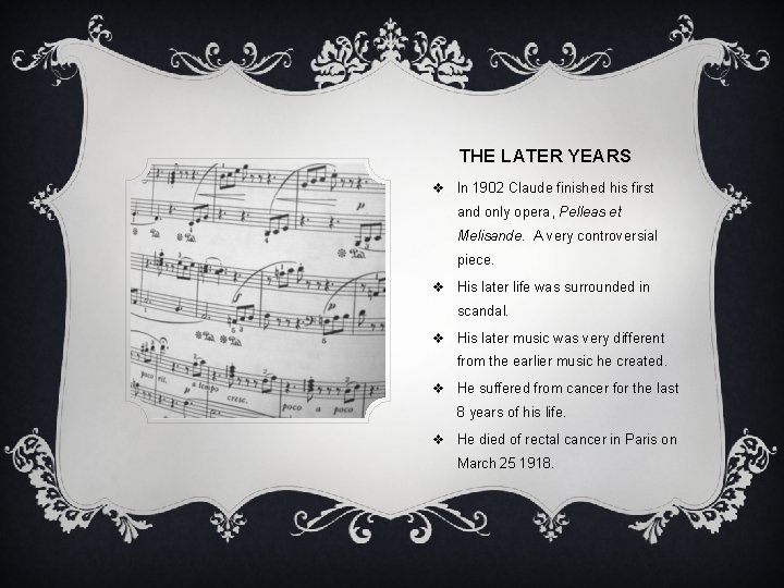 THE LATER YEARS v In 1902 Claude finished his first and only opera, Pelleas