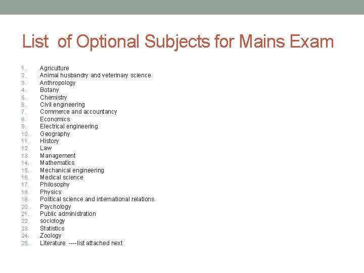 List of Optional Subjects for Mains Exam 1. 2. 3. 4. 5. 6. 7.