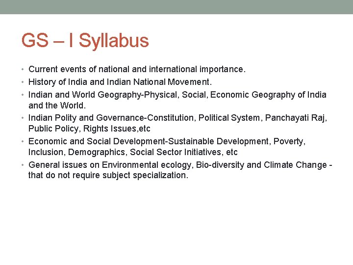 GS – I Syllabus • Current events of national and international importance. • History