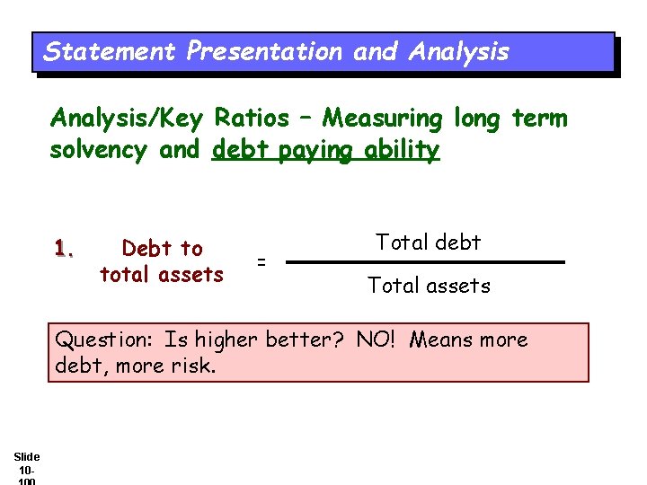 Statement Presentation and Analysis/Key Ratios – Measuring long term solvency and debt paying ability
