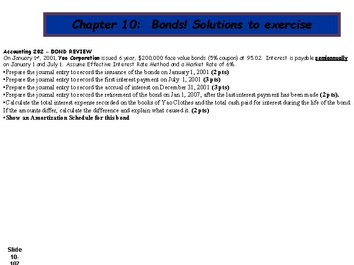 Chapter 10: Bonds! Solutions to exercise Accounting 202 – BOND REVIEW On January 1