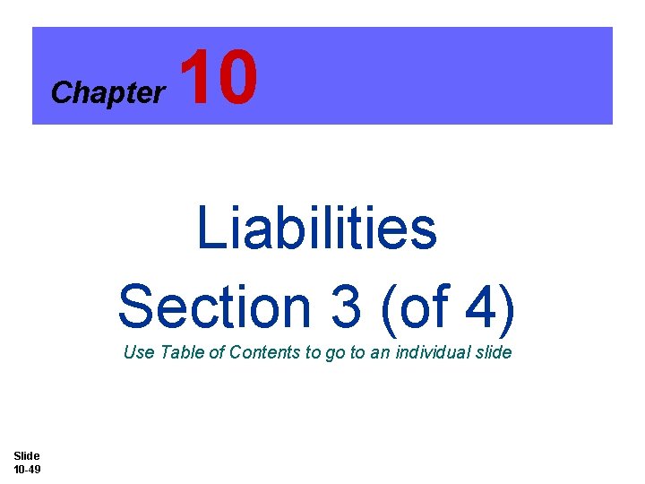 Chapter 10 Liabilities Section 3 (of 4) Use Table of Contents to go to