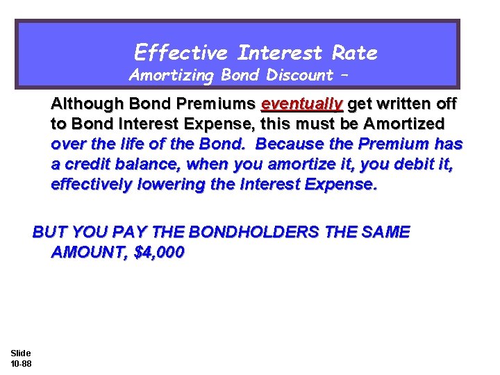 Effective Interest Rate Amortizing Bond Discount – Although Bond Premiums eventually get written off