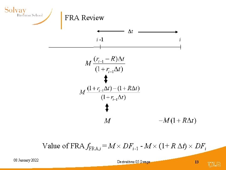 FRA Review Δt i i -1 Value of FRA f. FRA, i = M