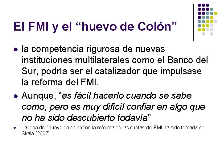 El FMI y el “huevo de Colón” l la competencia rigurosa de nuevas instituciones