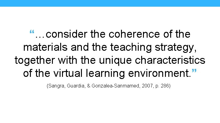 “…consider the coherence of the materials and the teaching strategy, together with the unique