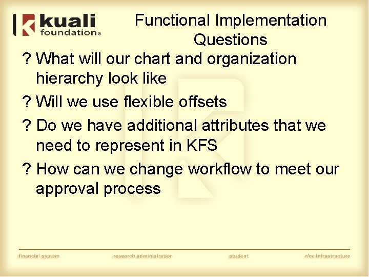 Functional Implementation Questions ? What will our chart and organization hierarchy look like ?