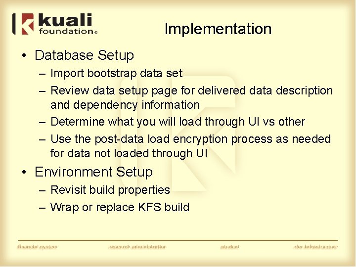 Implementation • Database Setup – Import bootstrap data set – Review data setup page