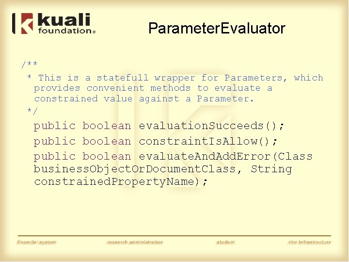 Parameter. Evaluator /** * This is a statefull wrapper for Parameters, which provides convenient