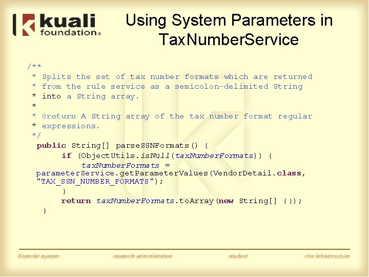 Using System Parameters in Tax. Number. Service /** * Splits the set of tax