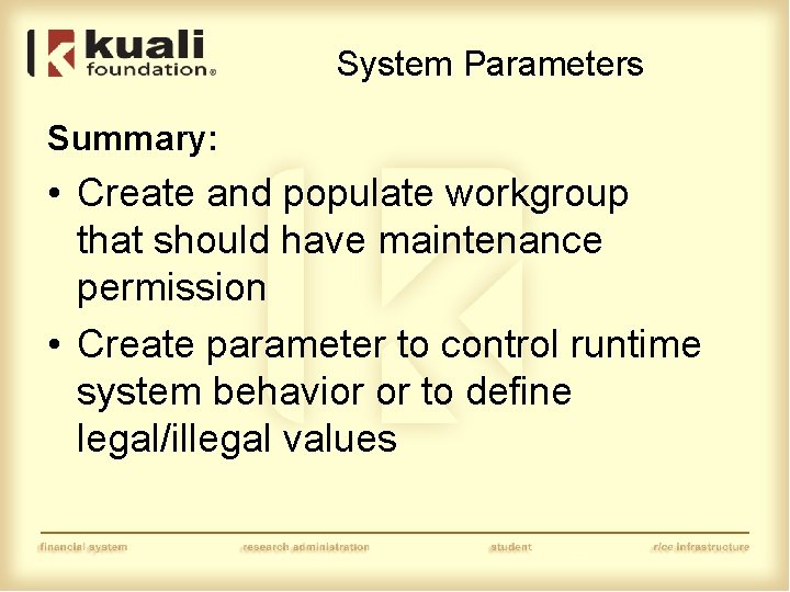 System Parameters Summary: • Create and populate workgroup that should have maintenance permission •
