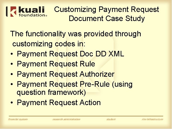 Customizing Payment Request Document Case Study The functionality was provided through customizing codes in: