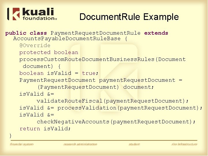 Document. Rule Example public class Payment. Request. Document. Rule extends Accounts. Payable. Document. Rule.