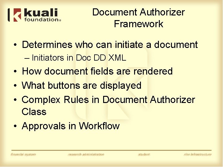 Document Authorizer Framework • Determines who can initiate a document – Initiators in Doc