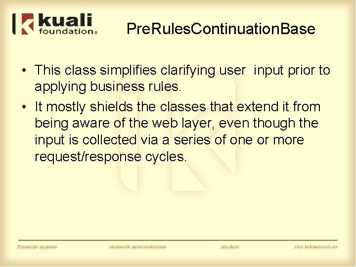 Pre. Rules. Continuation. Base • This class simplifies clarifying user input prior to applying
