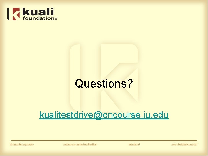 Questions? kualitestdrive@oncourse. iu. edu 