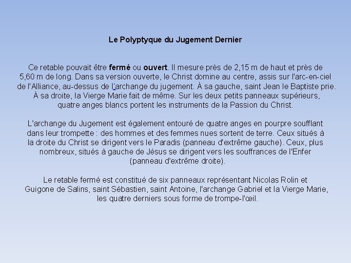 Le Polyptyque du Jugement Dernier Ce retable pouvait être fermé ou ouvert. Il mesure